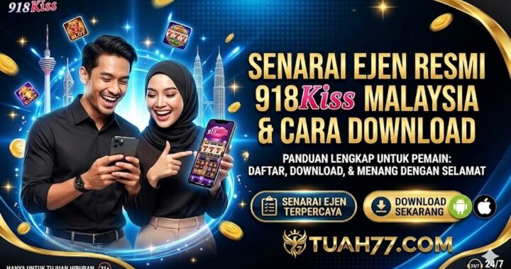 Senarai Ejen Resmi 918Kiss Malaysia & Cara Download