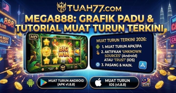 Mega888: Grafik Padu & Tutorial Muat Turun Terkini
