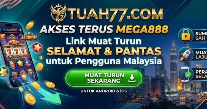 Akses Terus Mega888: Link Muat Turun Selamat & Pantas