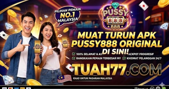 Dapatkan APK Pussy888 Original Di Sini